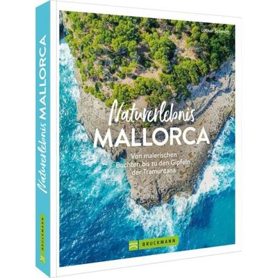 Naturerlebnis Mallorca, Taschenbuch von Lothar Schmidt, Bruckmann, 978-3-7343-2986-9