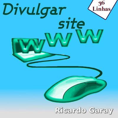 Divulgar site - Ricardo Garay, Audio, 9781094249308