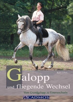 Ruth Giffels - Galopp und fliegende Wechsel: Vom Grundgalopp zum Einerwechsel - Preis vom 13.10.2026 11:25:28 h