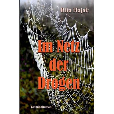 Im Netz der Drogen, Taschenbuch von Rita Hajak, Epubli, 978-3-8187-2047-6