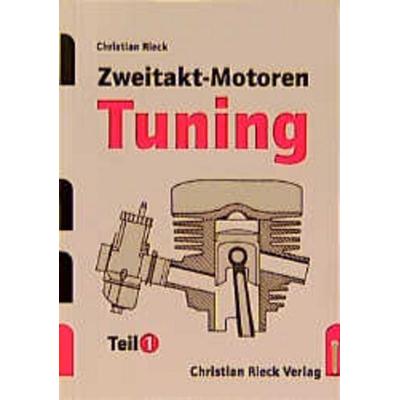 Zweitakt-Motoren-Tuning, Gebundene Ausgabe von Christian Rieck, Rieck Verlag GmbH, 978-3-924043-25-4