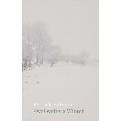 Zwei weitere Winter, Gebundene Ausgabe von Patrick Salmen, Lektora, 978-3-95461-102-7