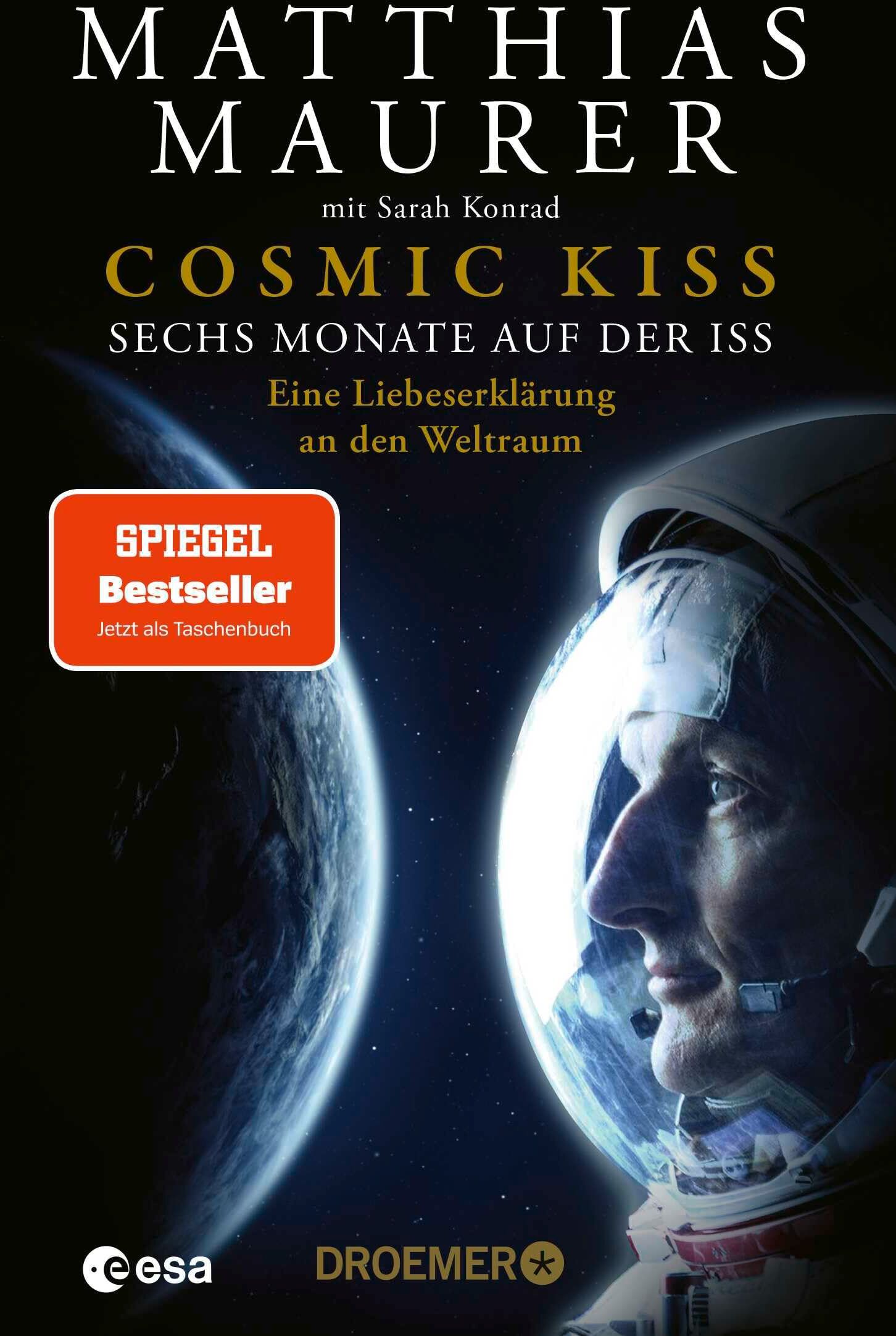 Matthias Maurer - Cosmic Kiss: Sechs Monate auf der ISS – Eine Liebeserklärung an den Weltraum Der SPIEGEL Bestseller jetzt als Taschenbuch und mit neuem Vorwort - Preis vom 11.10.2026 15:43:13 h