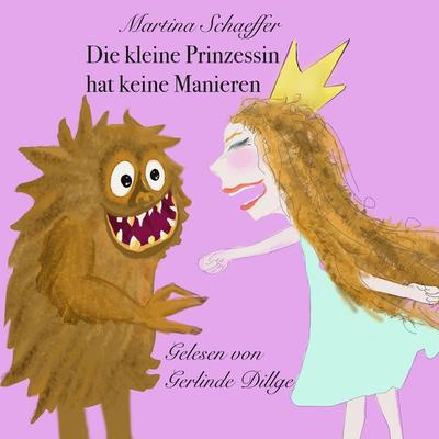 Die kleine Prinzessin hat keine Manieren - Martina Schaeffer, Audio, 9783969620113