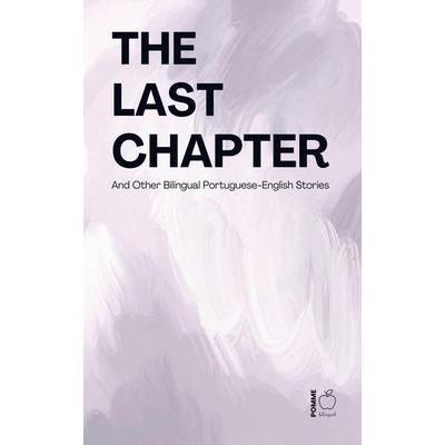 The Last Chapter And Other Bilingual Portuguese-English Stories, Taschenbuch von Pomme Bilingual, Pomme Bilingual