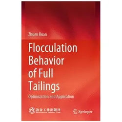 Flocculation Behavior of Full Tailings, Fachbücher von Zhuen Ruan