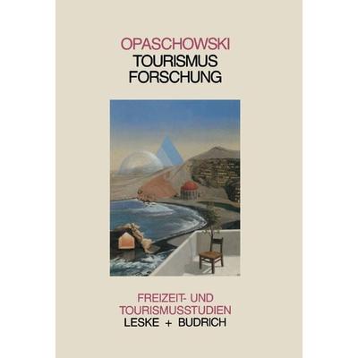 Tourismusforschung, Taschenbuch von Horst W. Opaschowski, VS Verlag für Sozialwissenschaften, 978-3-322-97199-9