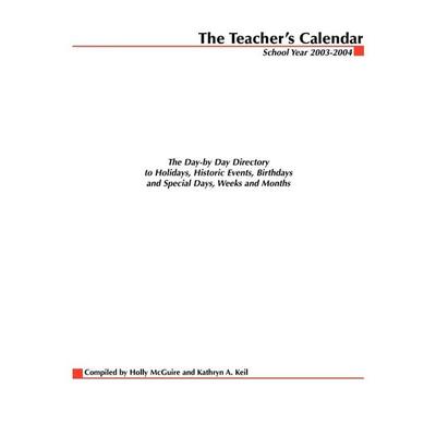 The Teacher's Calendar: The Day-By-Day Directory to Holidays, Historical Events, Birthdays and Special Days, Weeks and Months, Taschenbuch von Editors