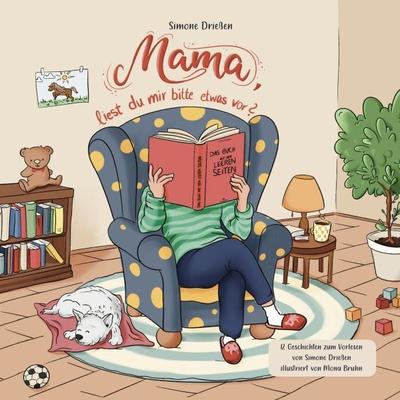 Mama, liest du mir bitte etwas vor?, Taschenbuch von Simone Driessen, Epubli, 978-3-565-60464-7