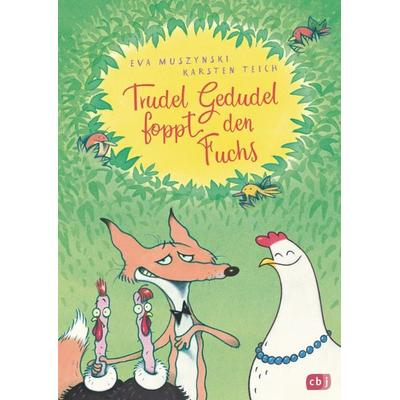 Trudel Gedudel foppt den Fuchs, Gebundene Ausgabe von Eva Muszynski,Karsten Teich, CBJ, 978-3-570-17593-4