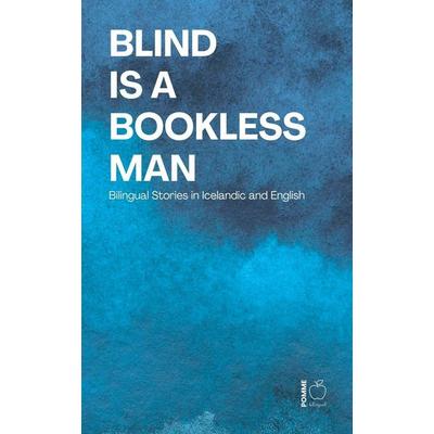 Blind Is a Bookless Man, Taschenbuch von Pomme Bilingual, Pomme Bilingual