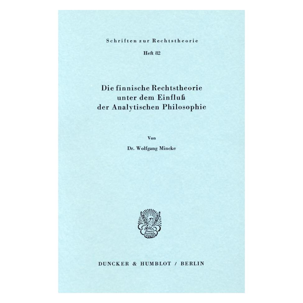 Duncker & Humblot Die finnische Rechtstheorie unter dem Einfluss der Analytischen Philosophie. (Deutsch, Softcover, Wolfgang Mincke) (55343491)