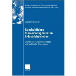 Ganzheitliches Risikomanagement in Industriebetrieben, Fachbücher von Georg Strohmeier