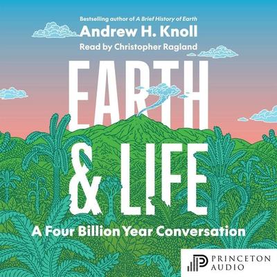 Earth and Life - Andrew H. Knoll, Audio, 9780691289946