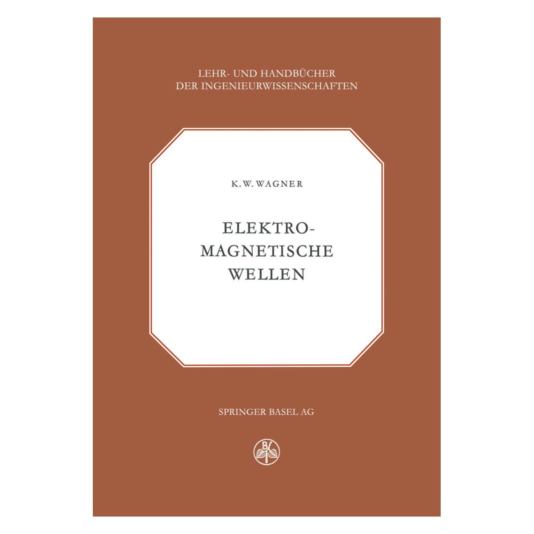 Birkhäuser Elektromagnetische Wellen (Deutsch, Softcover, K W Wagner, K. W. Wagner, K.W. Wagner) (55565060)