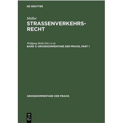 Fritz Müller: Straßenverkehrsrecht / Fritz Müller: Straßenverkehrsrecht. Band 3, Gebundene Ausgabe von , De Gruyter, 978-3-11-230081-7