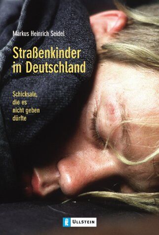 Seidel, Markus H. - Strassenkinder in Deutschland: Schicksale, die es nicht geben dürfte - Preis vom 30.09.2026 22:30:23 h