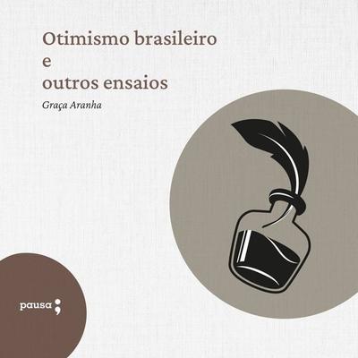 Otimismo brasileiro e outros ensaios - Graça Aranha, Audio, 9786550703257