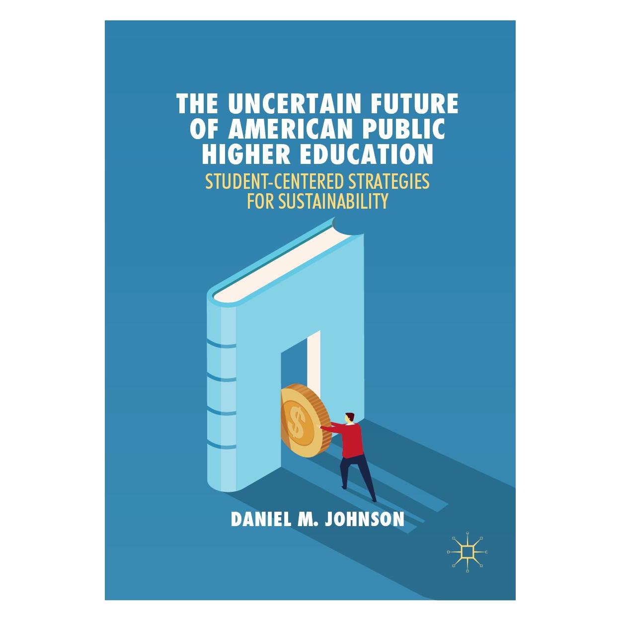 Springer The Uncertain Future of American Public Higher Education (Englisch, Hardcover, Daniel M. Johnson) (9783030017934)
