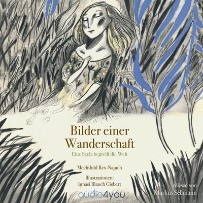Bilder einer Wanderschaft - Mechthild Rex-Najuch, Audio, 9783988186607