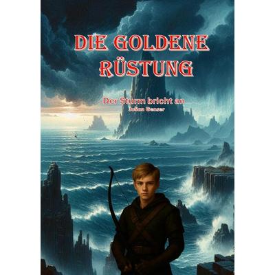 Die Goldene Rüstung, Taschenbuch von Julian Genser, BoD – Books on Demand, 978-3-695-74618-7