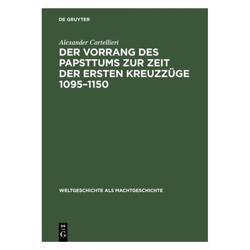 De Gruyter Cartellieri:Der Vorrang des Papsttums z (Deutsch, Hardcover, Alexander Cartellieri) (67827241)