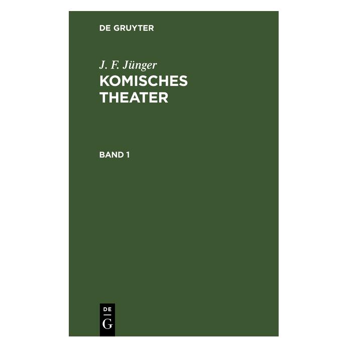 De Gruyter Jünger:J. F. Jünger: Komisches Theater (Deutsch, Hardcover, Johann Friedrich Jünger) (67774280)