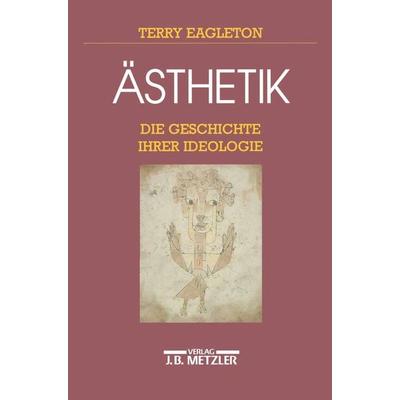 Ästhetik, Taschenbuch von Terry Eagleton, J.B. Metzler, Part of Springer Nature - Springer-Verlag GmbH, 978-3-476-00972-2