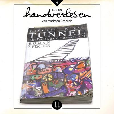 Tunnel - oder der Tag als Mutter von mir ging - Frédéric Klein, Audio, 9783947966394