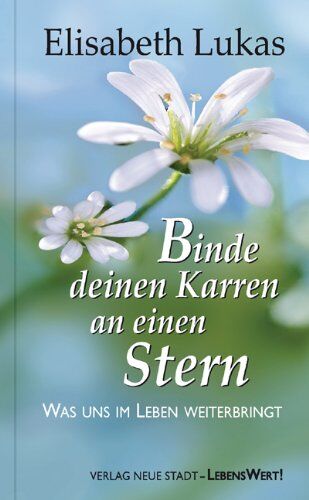 Elisabeth Lukas - Binde deinen Karren an einen Stern: Was uns im Leben weiterbringt - Preis vom 30.09.2026 09:01:18 h