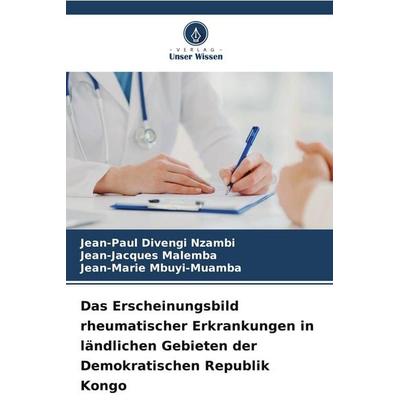 Das Erscheinungsbild rheumatischer Erkrankungen in ländlichen Gebieten der Demokratischen Republik Kongo, Taschenbuch von Jean-Paul Divengi