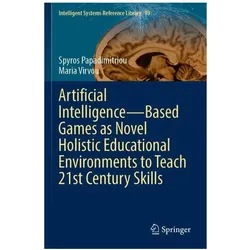Artificial IntelligenceBased Games as Novel Holistic Educational Environments to, Fachbücher von Spyros Papadimitriou, Maria Virvou