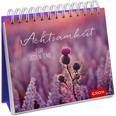 Achtsamkeit für jeden Tag, Gebundene Ausgabe von , Groh