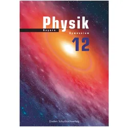 DudenPhysik-SekundarstufeII-Bayern-12.Schuljahr, Schulbücher von Lothar Meyer, Josef Küblbeck, Ferdinandua Hermann-Rottmair, Oliver Schwarz, Detlef Hoche, Christian Spitz