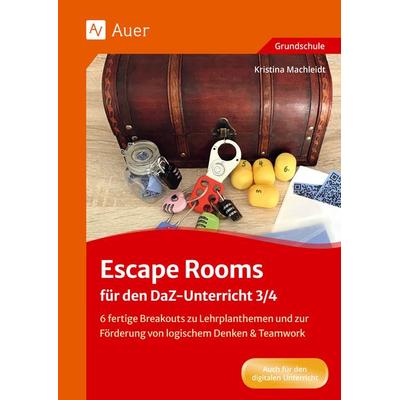 Escape Rooms für den DaZ-Unterricht 3/4, Geheftet von Kristina Machleidt, Auer Verlag in der AAP Lehrerwelt GmbH, 978-3-403-08930-8