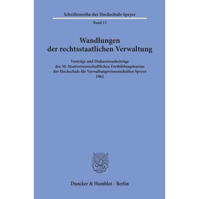 Wandlungen der rechtsstaatlichen Verwaltung., Taschenbuch von , Duncker & Humblot, 978-3-428-01617-4