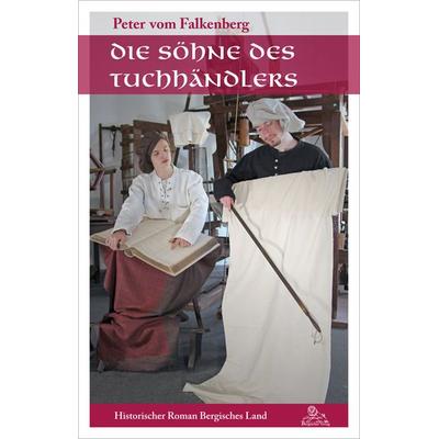 Die Söhne des Tuchhändlers, Paperback von Peter vom Falkenberg, Bergischer Verlag