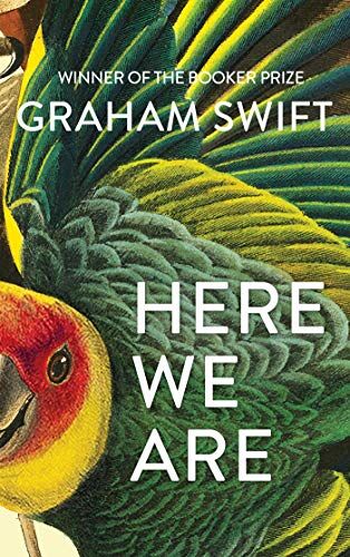 Graham Swift - Here We Are - Preis vom 09.10.2026 07:28:09 h