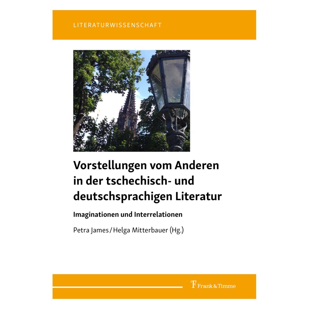 Frank & Timme Vorstellungen vom Anderen in der tschechisch- und deutschsprachigen Literatur (Deutsch, Softcover, Helga Mitterbauer, Petra James) (56176430)