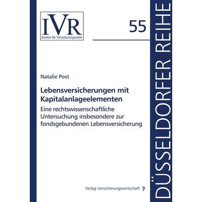 Lebensversicherungen mit Kapitalanlageelementen, Taschenbuch von Natalie Post, Verlag Versicherungswirtschaft, 978-3-96329-512-6