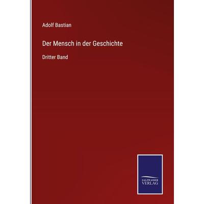 Der Mensch in der Geschichte, Gebundene Ausgabe von Adolf Bastian, Outlook, 978-3-375-11067-3