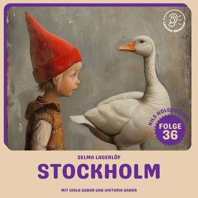 Stockholm (Nils Holgersson, Folge 36) - Selma Lagerlöf, Audio, 9783711924957