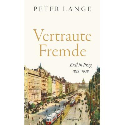 Vertraute Fremde, Gebundene Ausgabe von Peter Lange, Schöffling, 978-3-690-97011-2