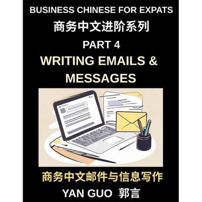 Business Chinese for Expats (Part 4)- Writing Emails and Messages, Business Chinese Writing Skills for Expats, Master Professional Emails, Messages,