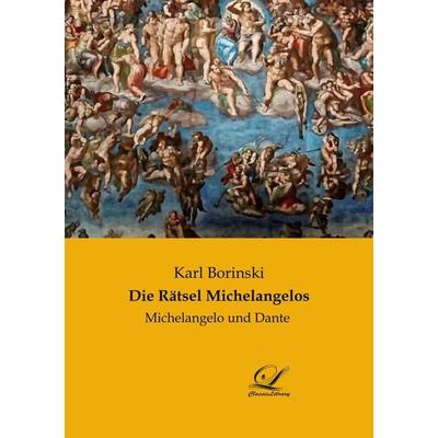Die Rätsel Michelangelos, Taschenbuch von Karl Borinski, Classic Library, 978-3-946535-97-3