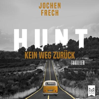 HUNT – Kein Weg zurück - Jochen Frech, Download, 9783948346881