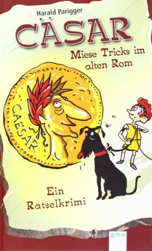 Harald Parigger - Cäsar - Miese Tricks im alten Rom: Ein Rätselkrimi - Preis vom 04.10.2026 03:51:26 h