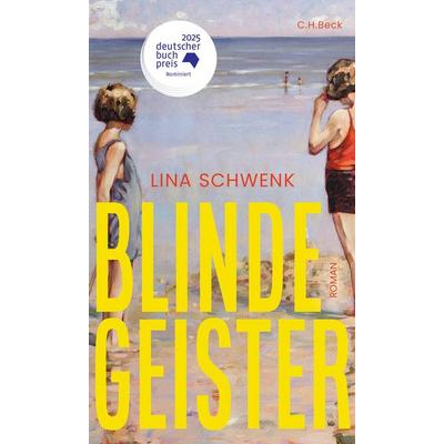 Blinde Geister, Gebundene Ausgabe von Lina Schwenk, C.H. Beck, 978-3-406-83704-3