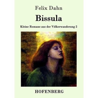 Bissula, Taschenbuch von Felix Dahn, Hofenberg, 978-3-86199-381-0