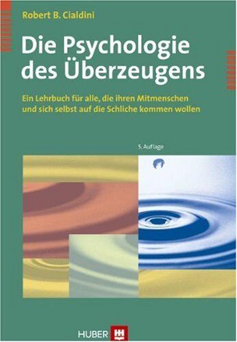 Cialdini, Robert B. - Die Psychologie des Überzeugens. Ein Lehrbuch für alle, die ihren Mitmenschen und sich selbst auf die Schliche kommen wollen - Preis vom 13.10.2026 19:28:25 h